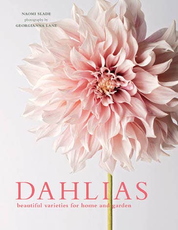 Dahlias; Beautiful Varieties for Home & Garden | Book