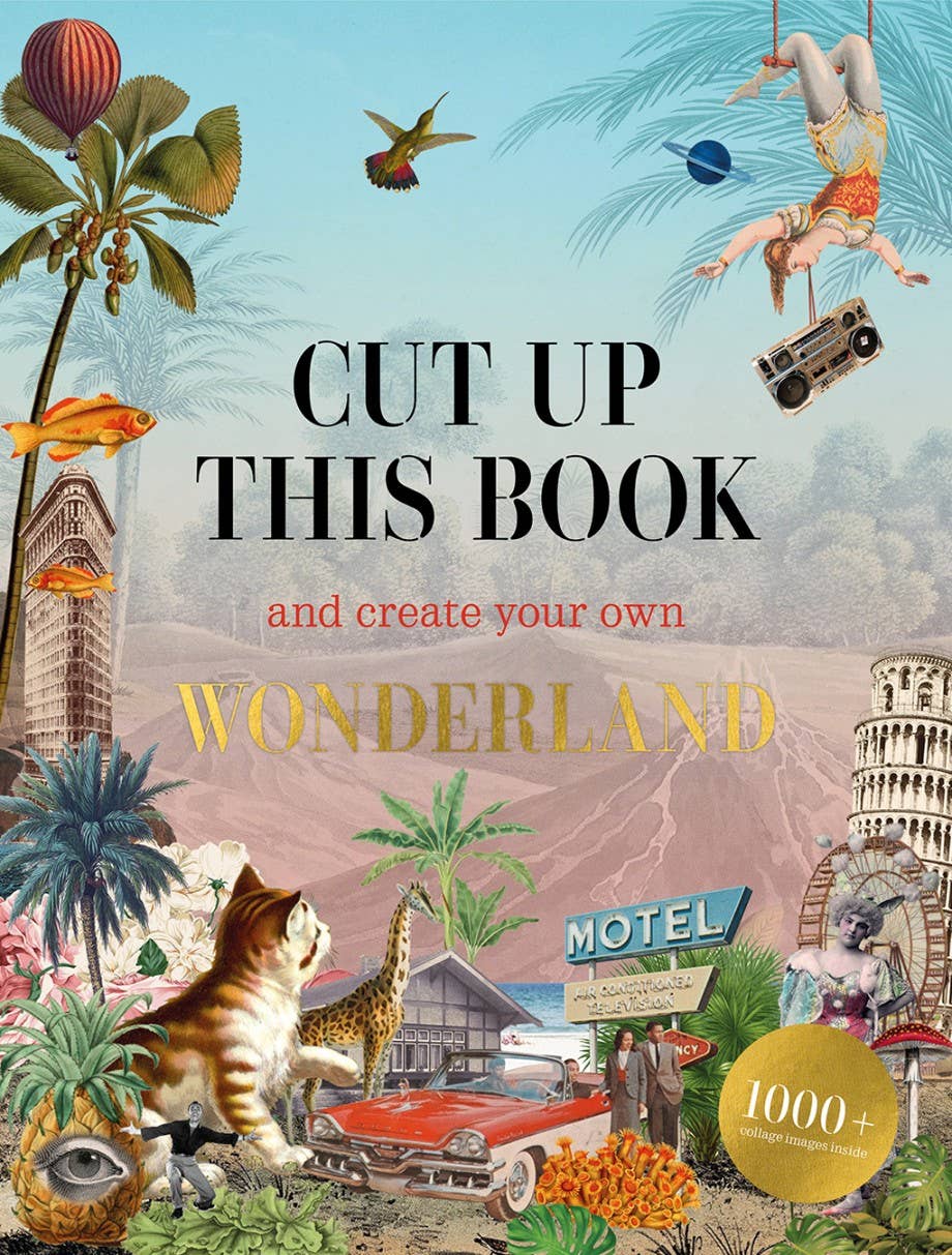 Cut Up This Book: Create Your Own Wonderland - Collage book featuring 1000+ images for crafting unique artwork.