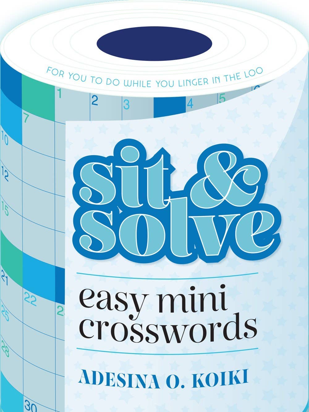 Sit & Solve Easy Mini Crosswords by Adesina O. Koiki - Foxy’s