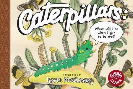 Caterpillars: A Toon Book by Kevin McCloskey. Children's book cover featuring cartoon caterpillars and butterflies.
