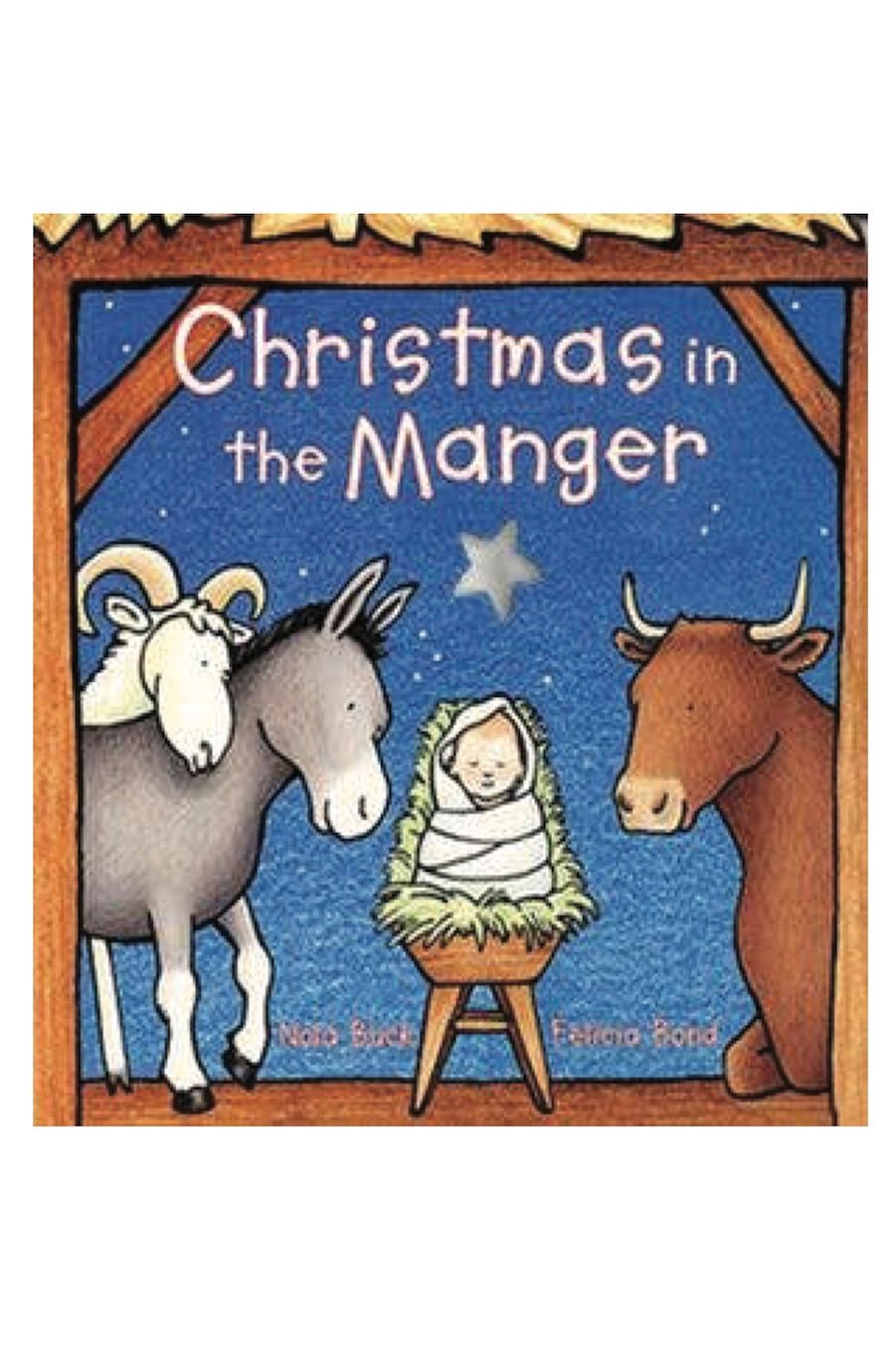 Christmas in the Manger Board Book : Nola Buck - Foxy’s