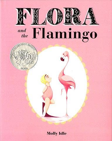 Flora and the Flamingo children's book cover, pink, showing a girl and a pink flamingo, Caldecott Honor Book by Molly Idle