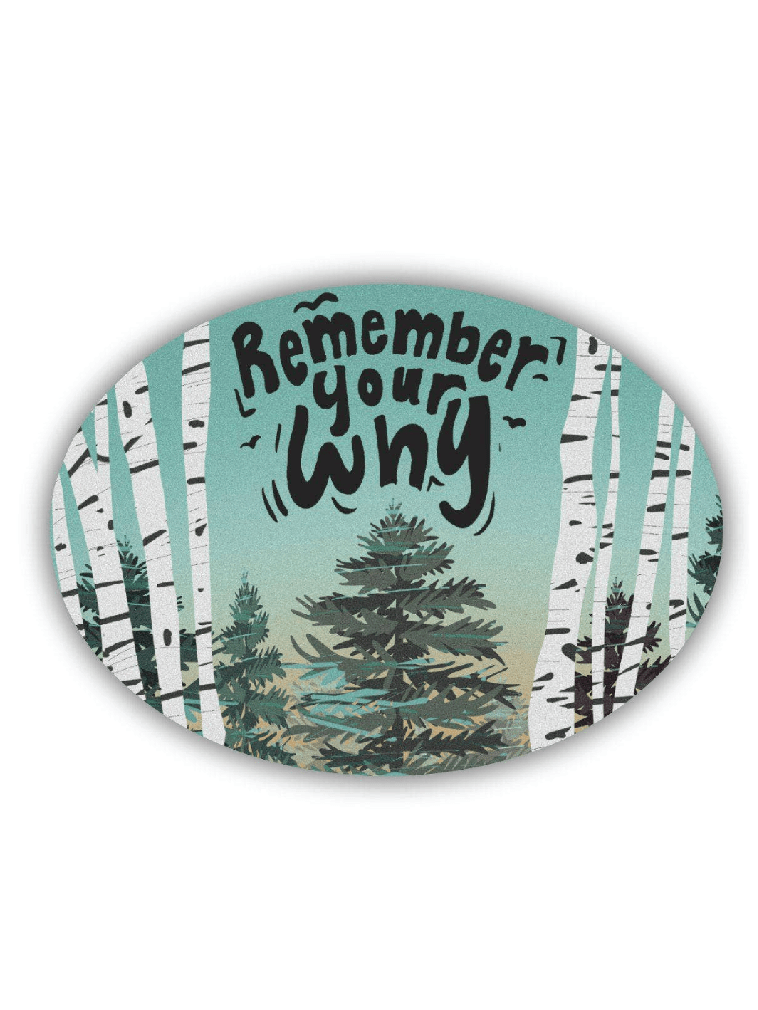 Remember Your Why Positivity Sticker - Foxy’s