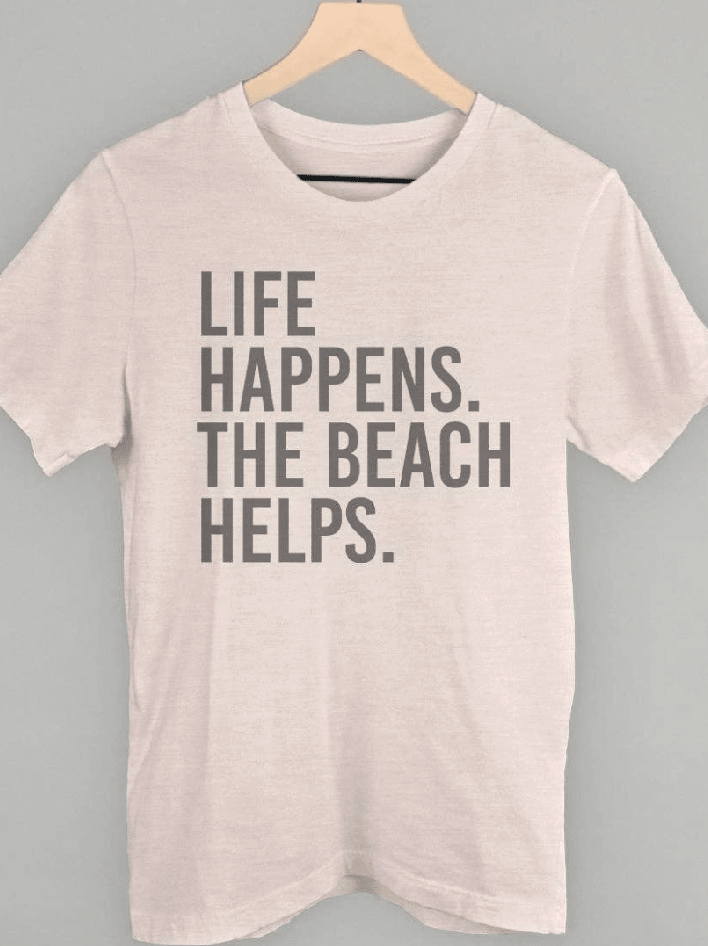 Life Happens, The Beach Helps - Women's Graphic Tee - Foxy's Leotards - Foxy’s