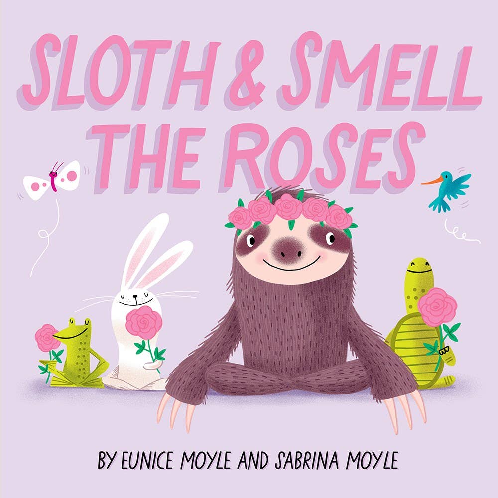 Book cover of 'Sloth & Smell the Roses' with a sloth character and small animals on a light purple background.
