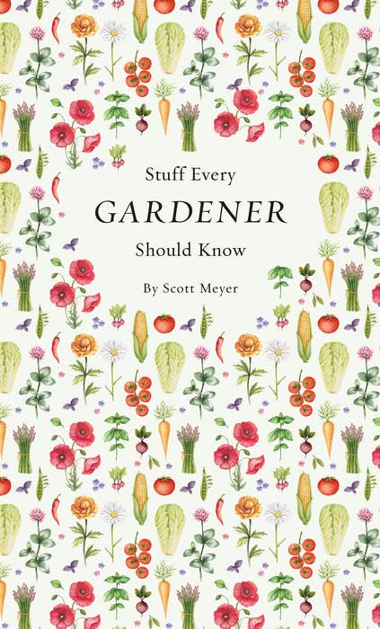 "Stuff Every Gardener Should Know" hardcover book cover with vegetable and flower pattern.
