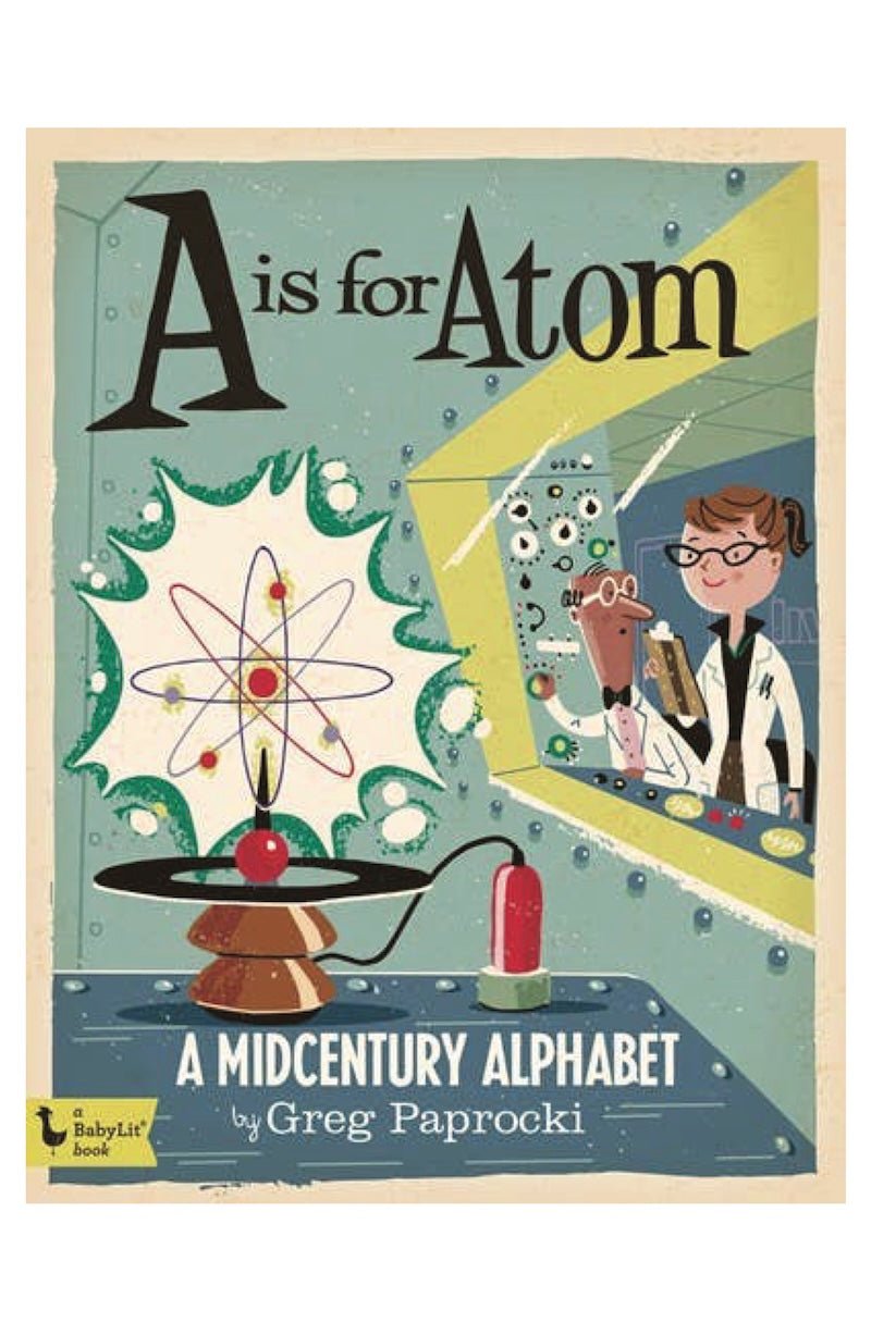 A is for Atom: Mid - Century Modern Alphabet Book for Children | Educational & Nostalgic! - Foxy’s