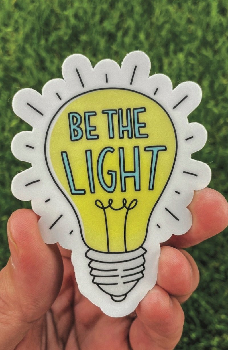 Be The Light Sticker - Waterproof Vinyl Decal - Foxy's Leotards - Foxy’s