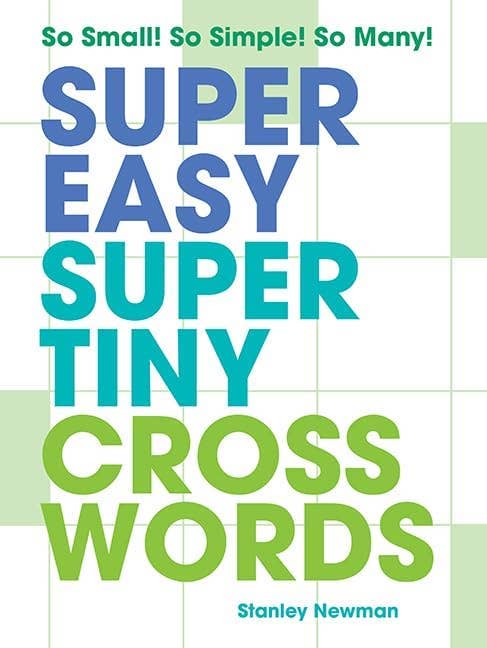 Super Easy Super Tiny Crosswords: So Small! So Simple!