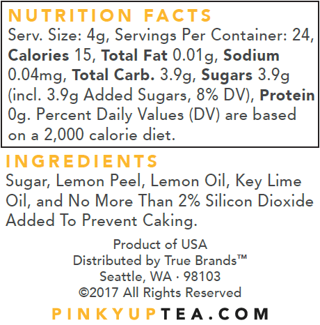 PinkyUpTea nutrition facts label: 15 calories, 3.9g sugars. Ingredients: sugar, lemon peel, lemon oil, key lime oil.