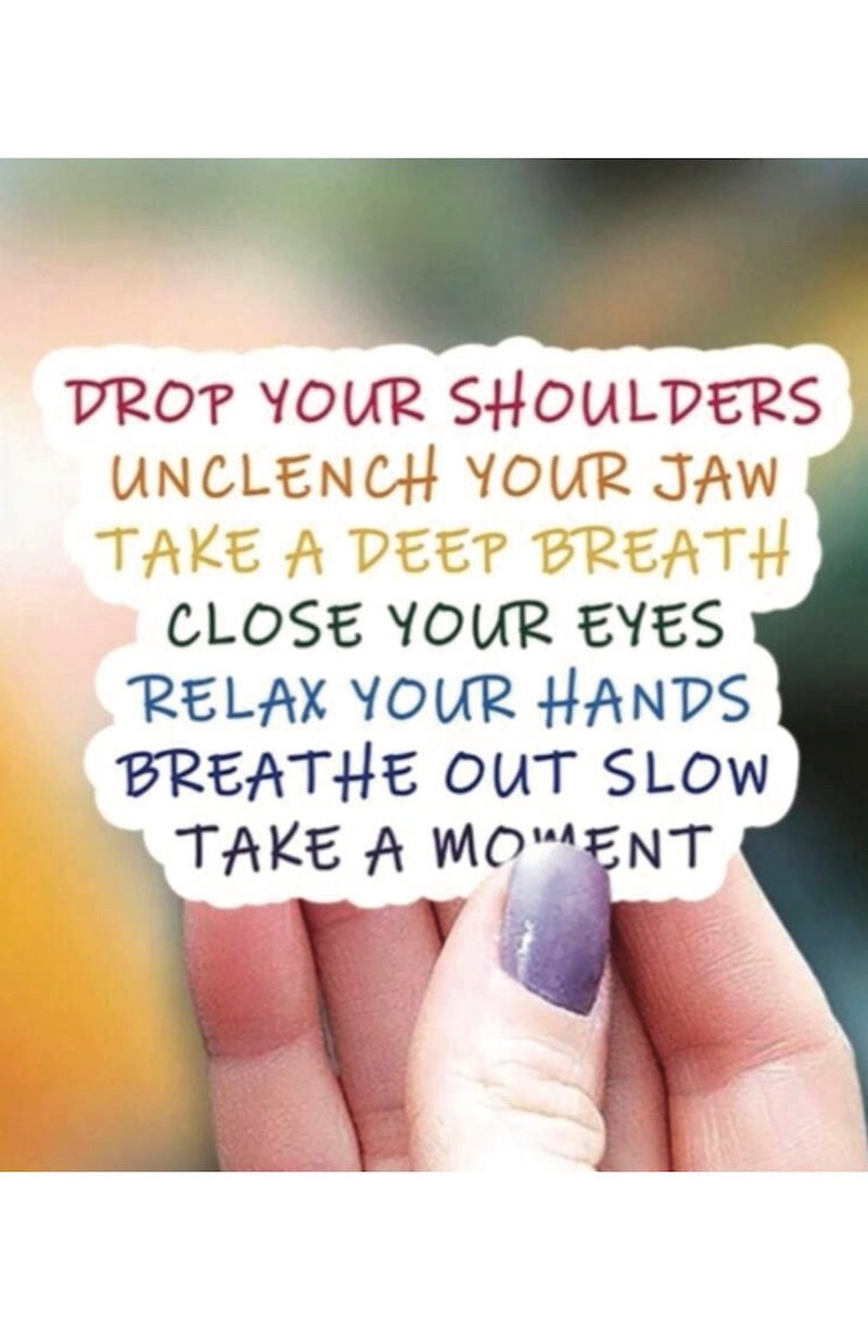 Mindful Reminder Sticker – Stress Relief Quote - Foxy’s