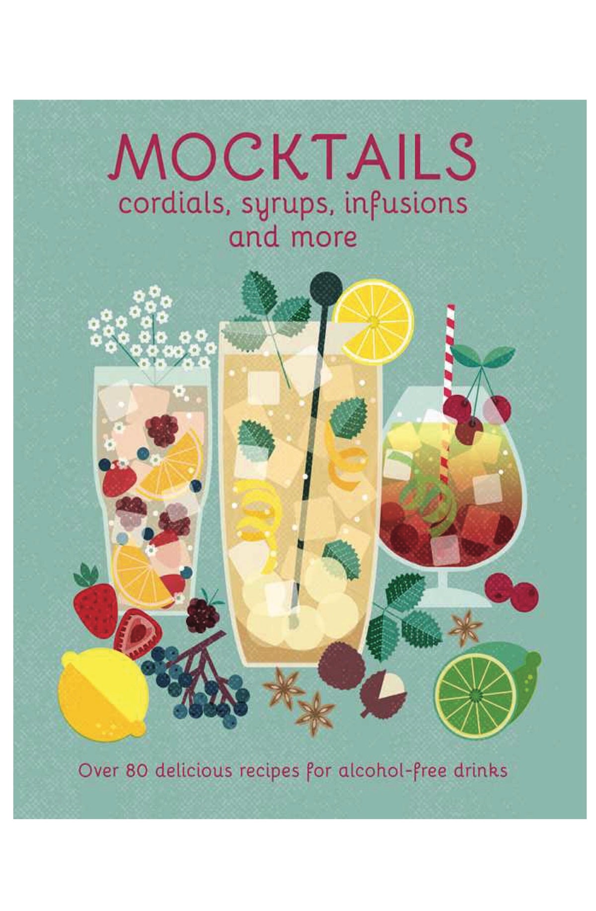 Mocktails, Cordials, Syrups, Infusions and more by Ryland Peters & Small - Foxy’s