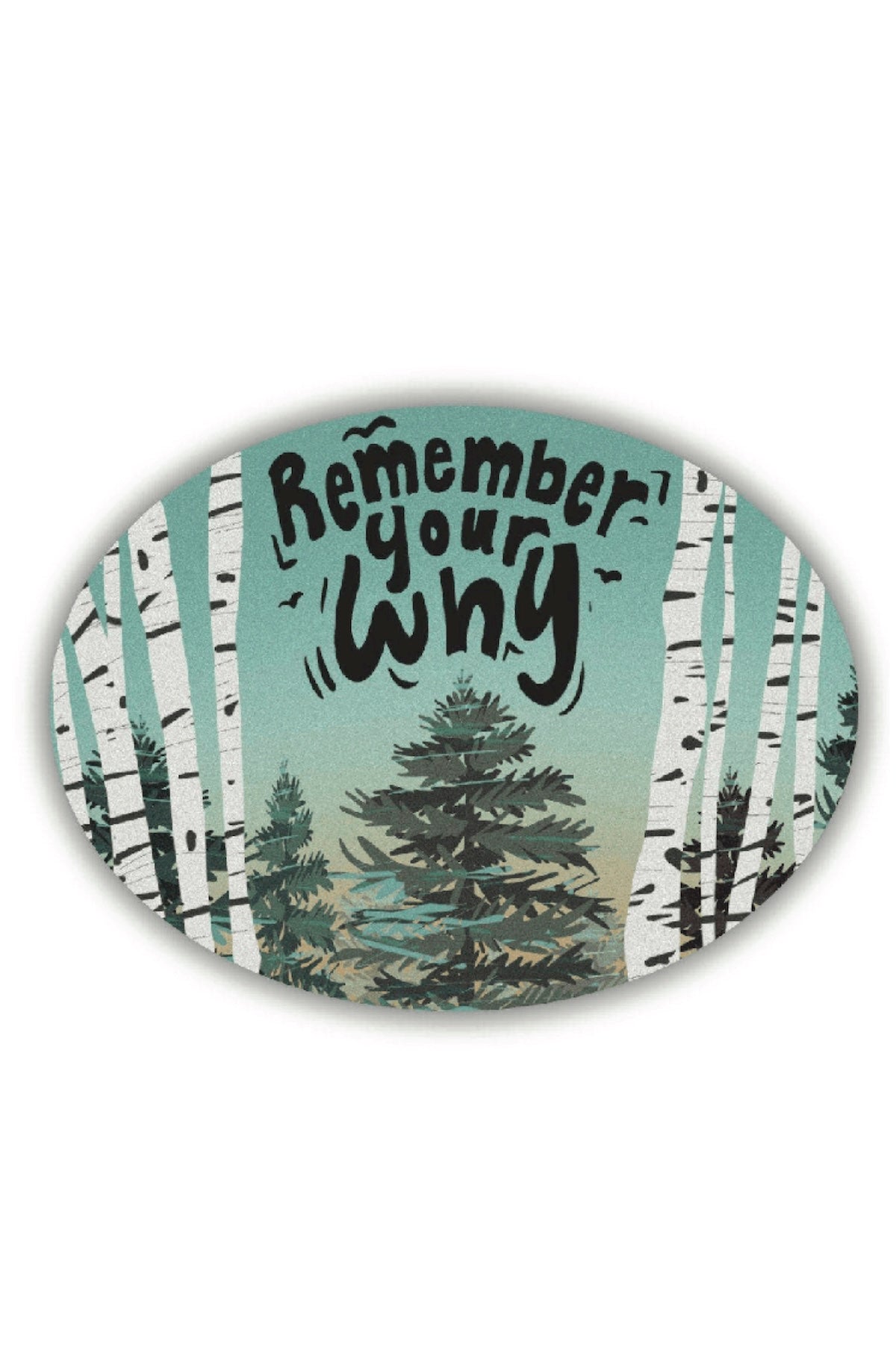 Remember Your Why Positivity Sticker - Foxy’s
