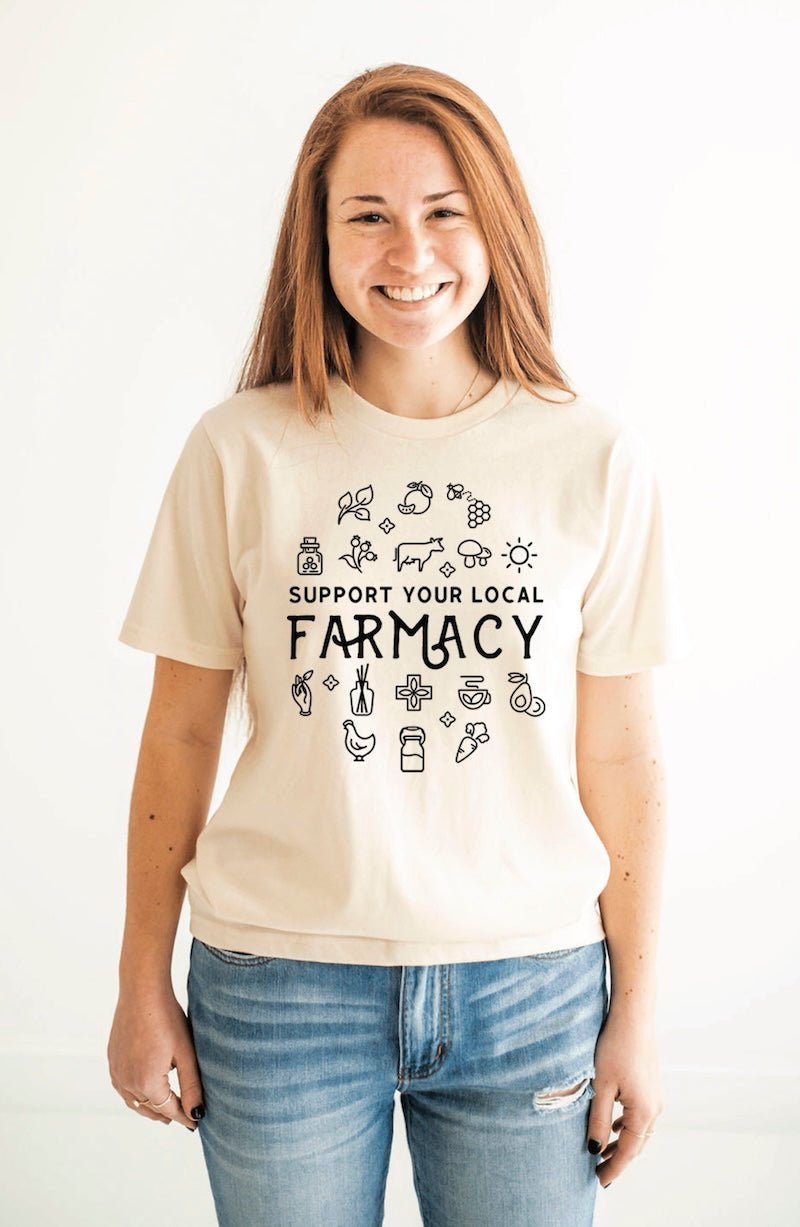 Support Your Local Farmacy Tee - Soft Unisex Shirt | Nature Supply Co. - Foxy’s