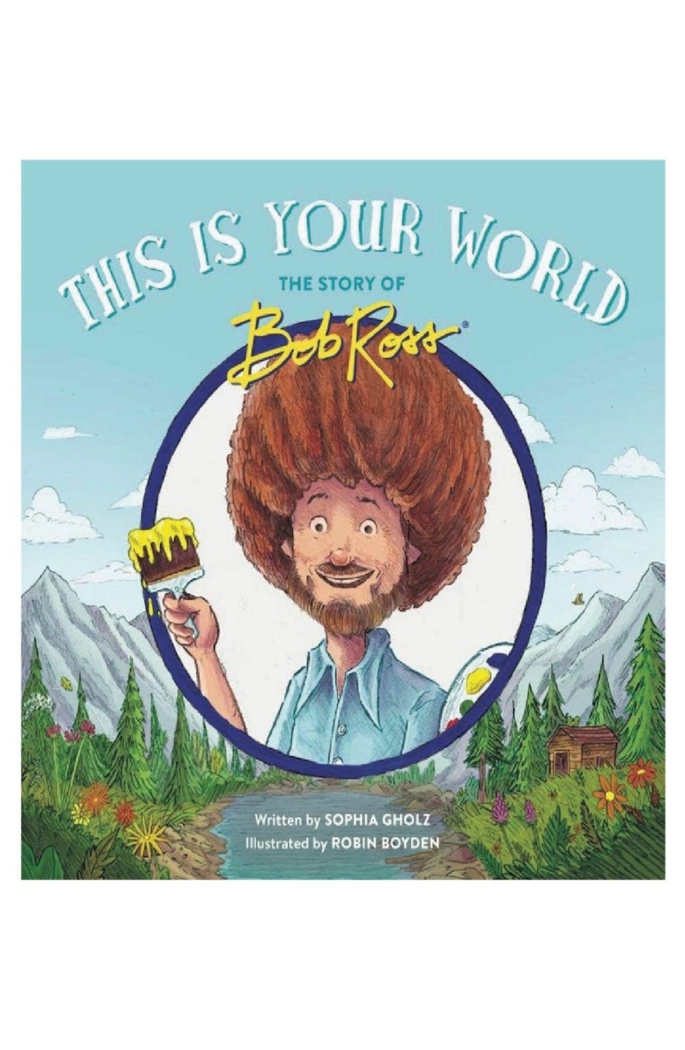 This Is Your World: The Story of Bob Ross Book - Foxy’s
