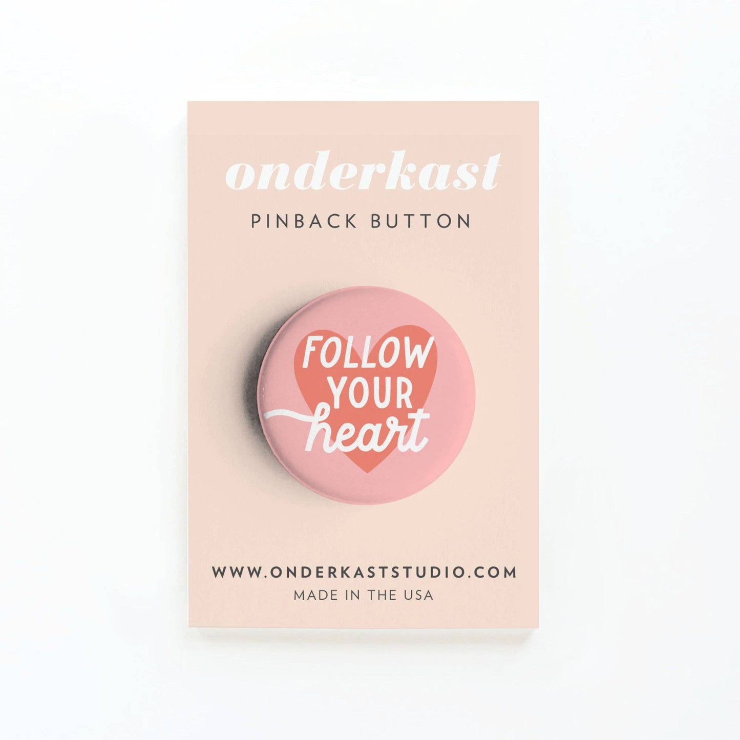 Follow Your Heart Pinback Button