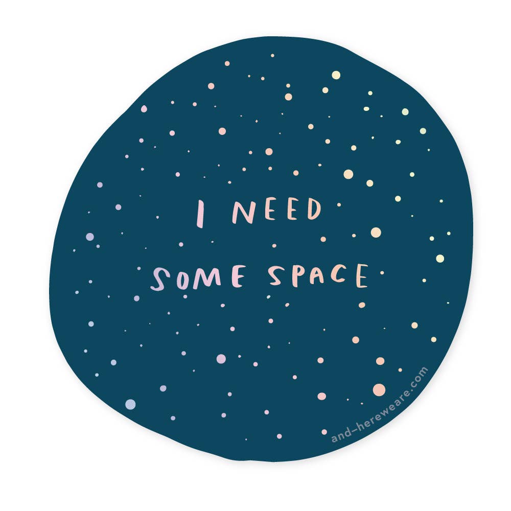Holographic Vinyl Sticker—I Need Space (Stars, Galaxy) - Foxy’s