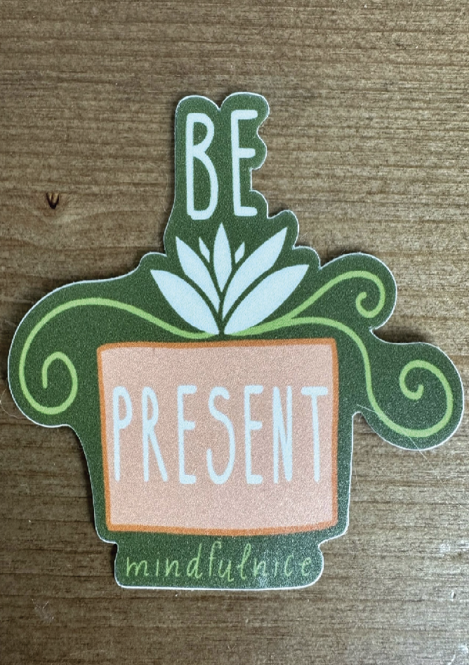 be present mindfulnice decal sticker 
