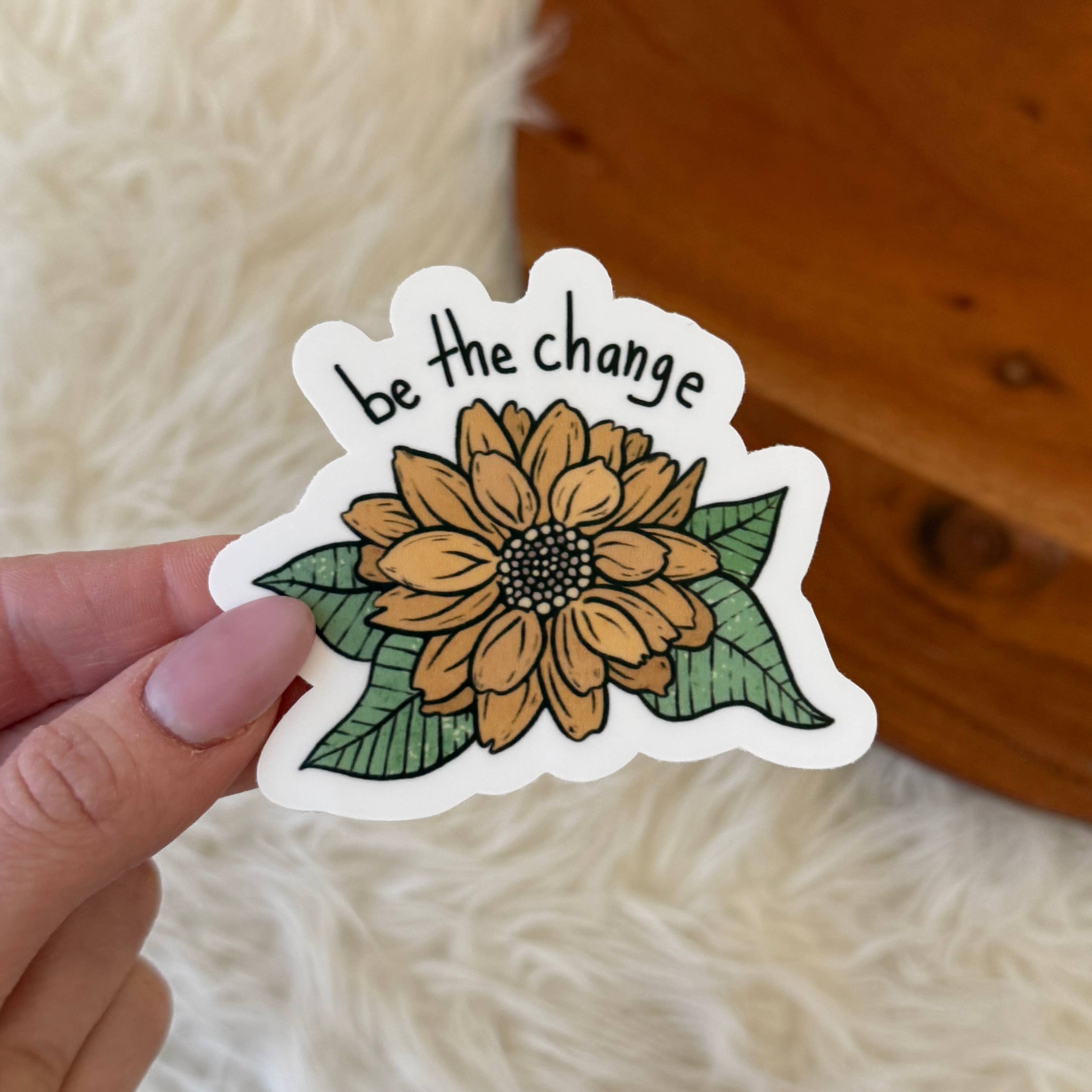 Be The Change Sunflower Sticker - Foxy’s