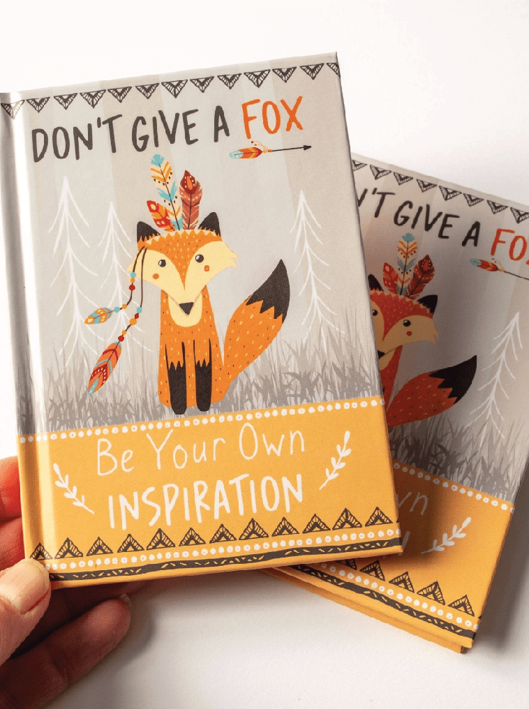 Don't Give a Fox Gift Books - Be Your Own Inspiration - Foxy’s