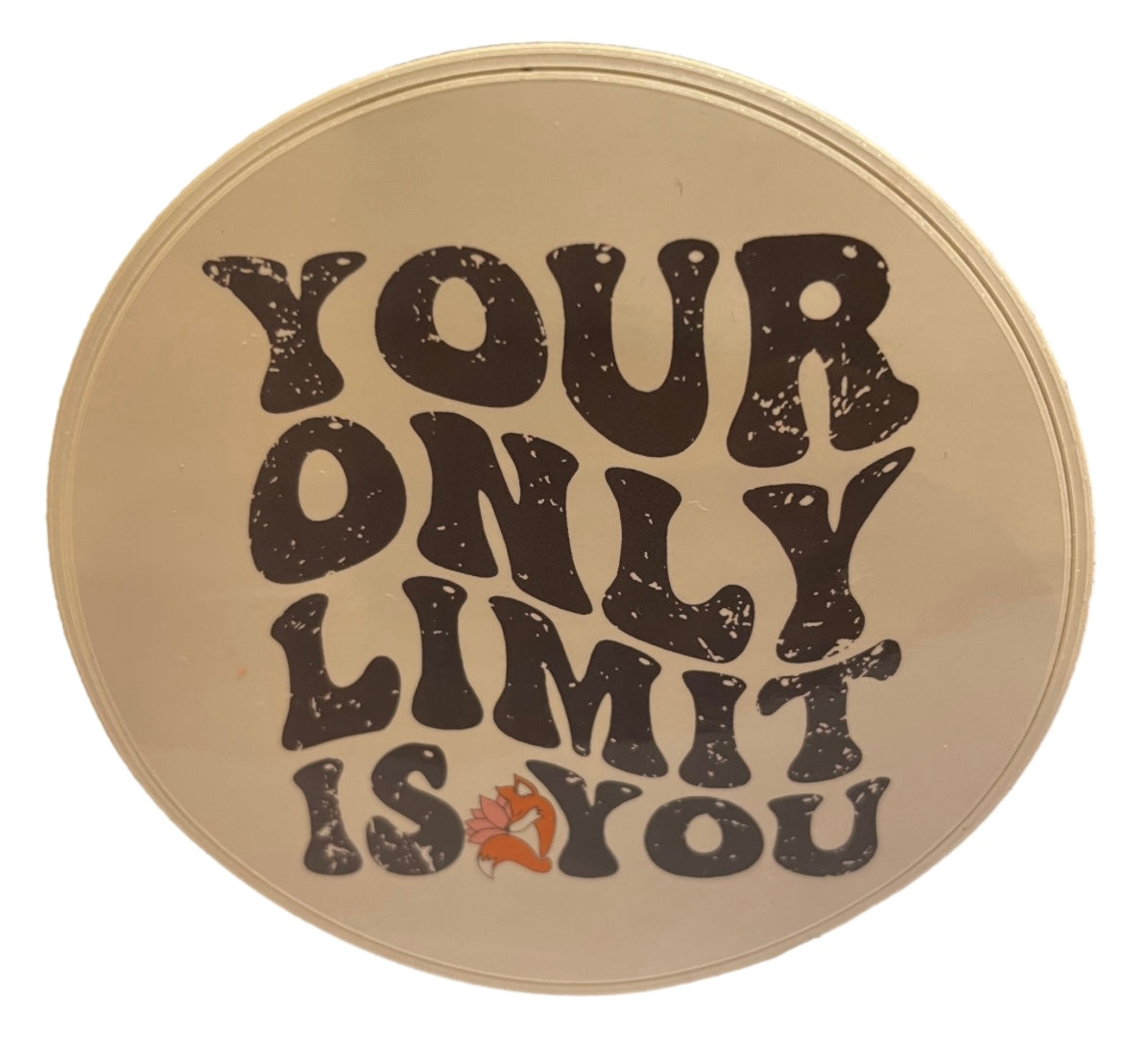 Your Only Limit Is You Sticker