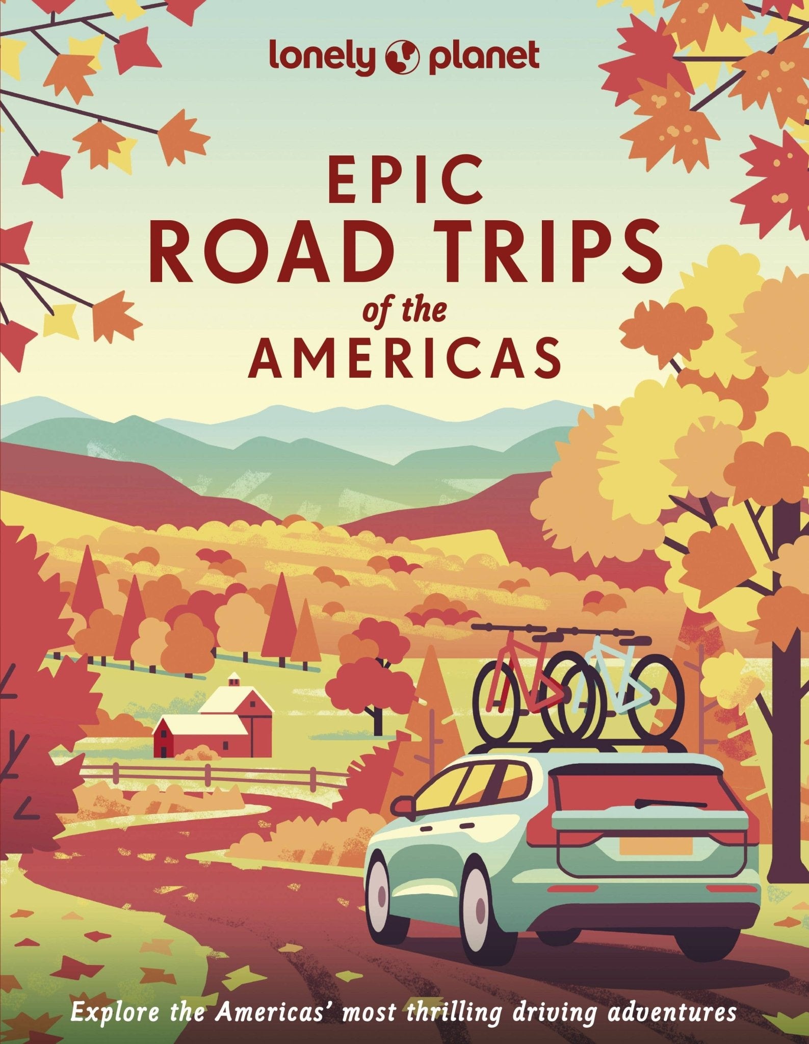 Book cover of 'Epic Road Trips of the Americas' by Lonely Planet with a car and bicycles on a scenic route.