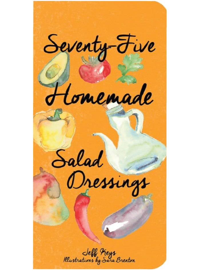 75 Homemade Salad Dressings Recipe Book - Classic & Creative Dressings! - Foxy’s