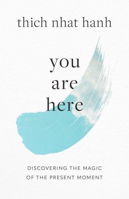 Book cover of 'You Are Here' by Thich Nhat Hanh with a blue abstract design on a white background.
