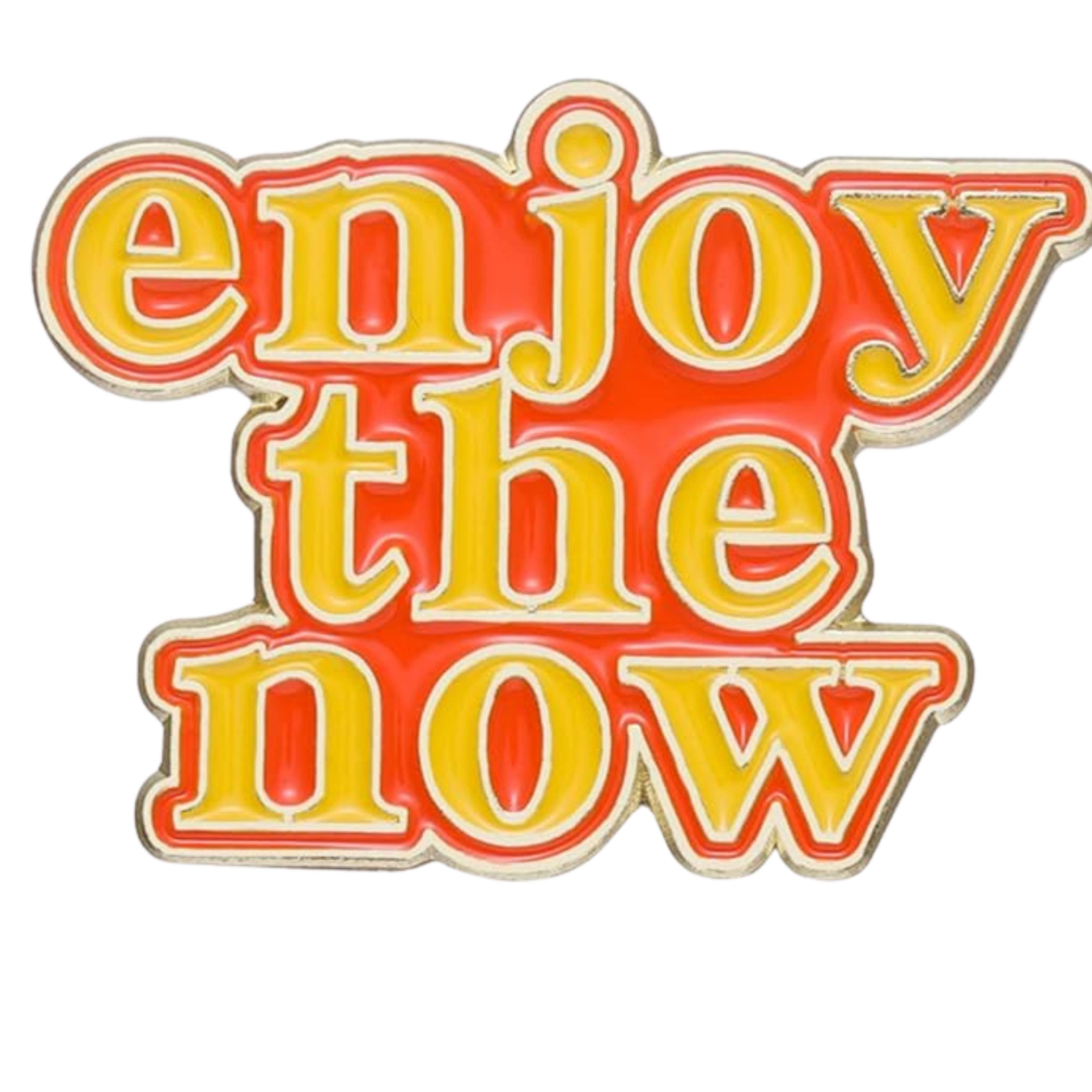 Retro "Enjoy the Now" Enamel Pin – Bold Positivity Badge