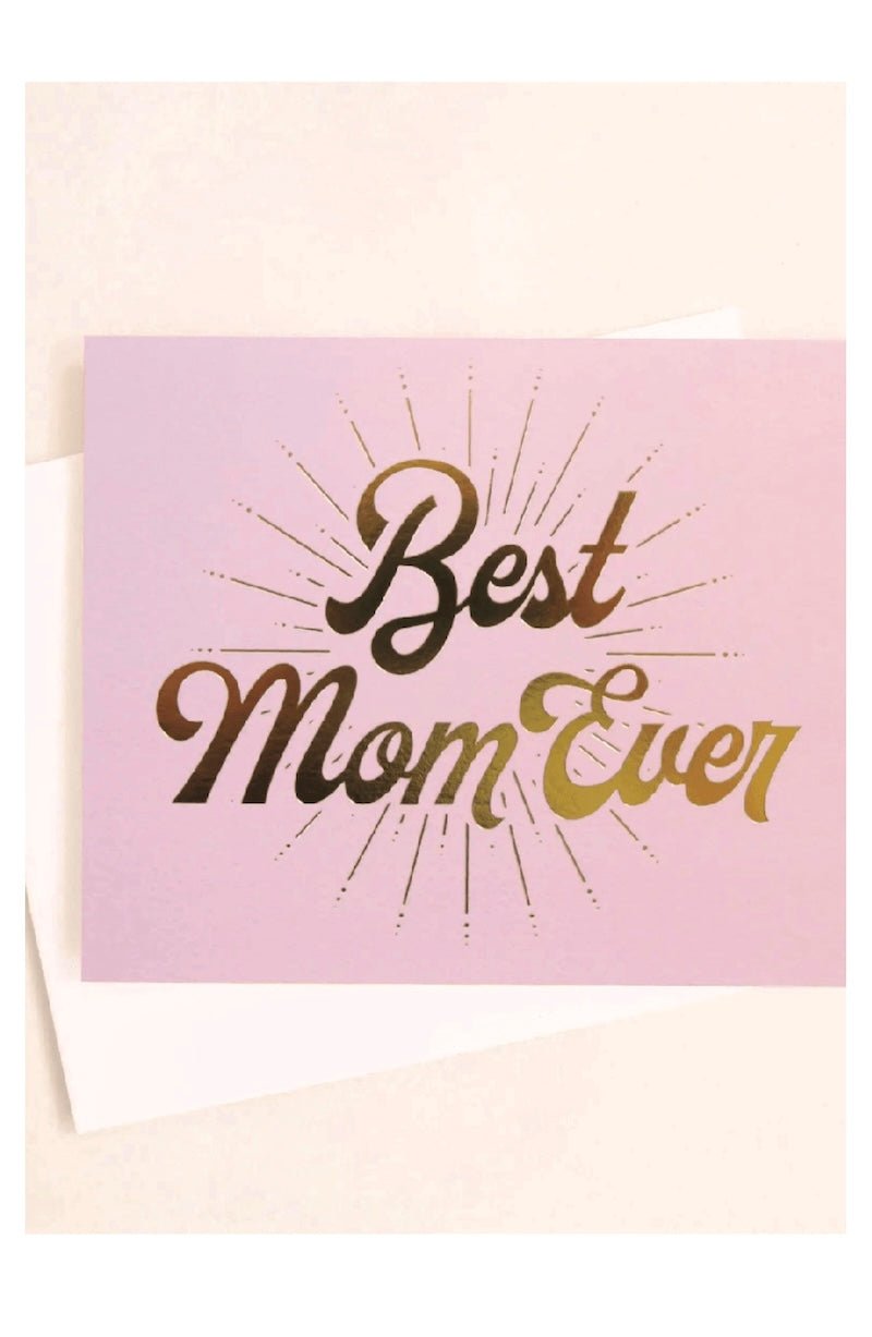 Best Mom Ever Card | Gold Foil - Foxy’s