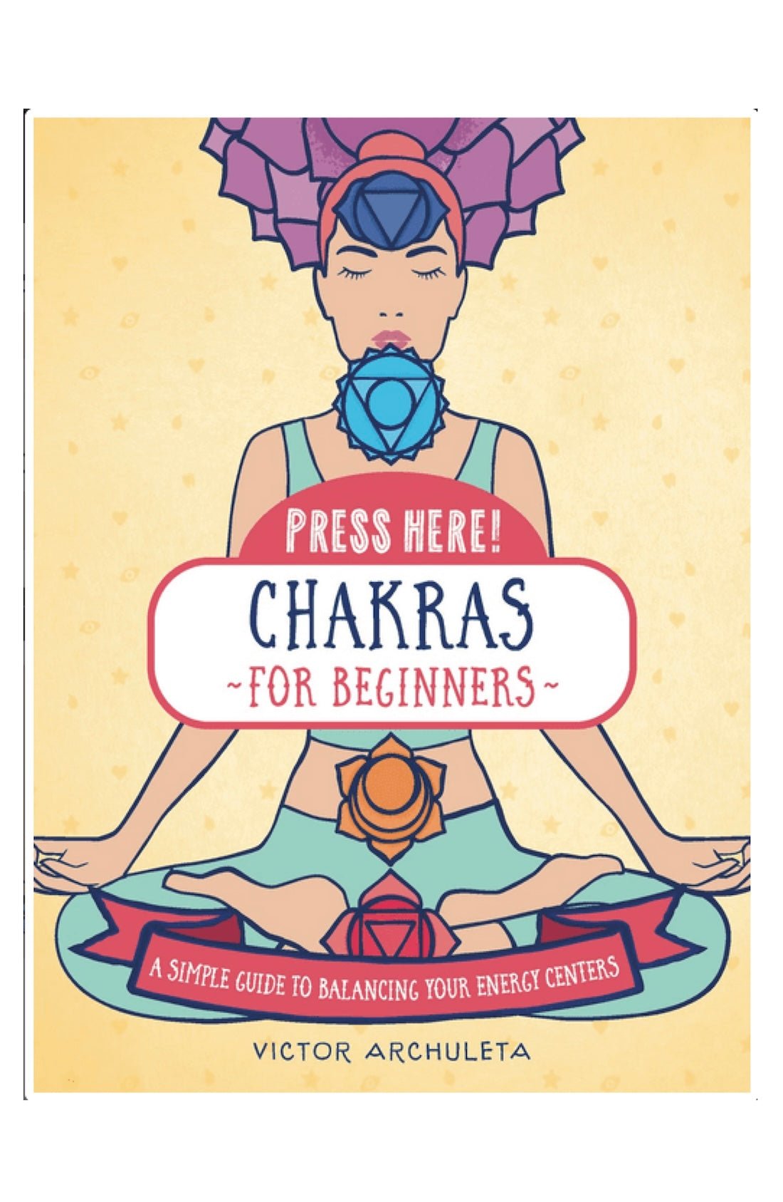 Press Here! Chakras for Beginners: A Simple Guide - Foxy’s