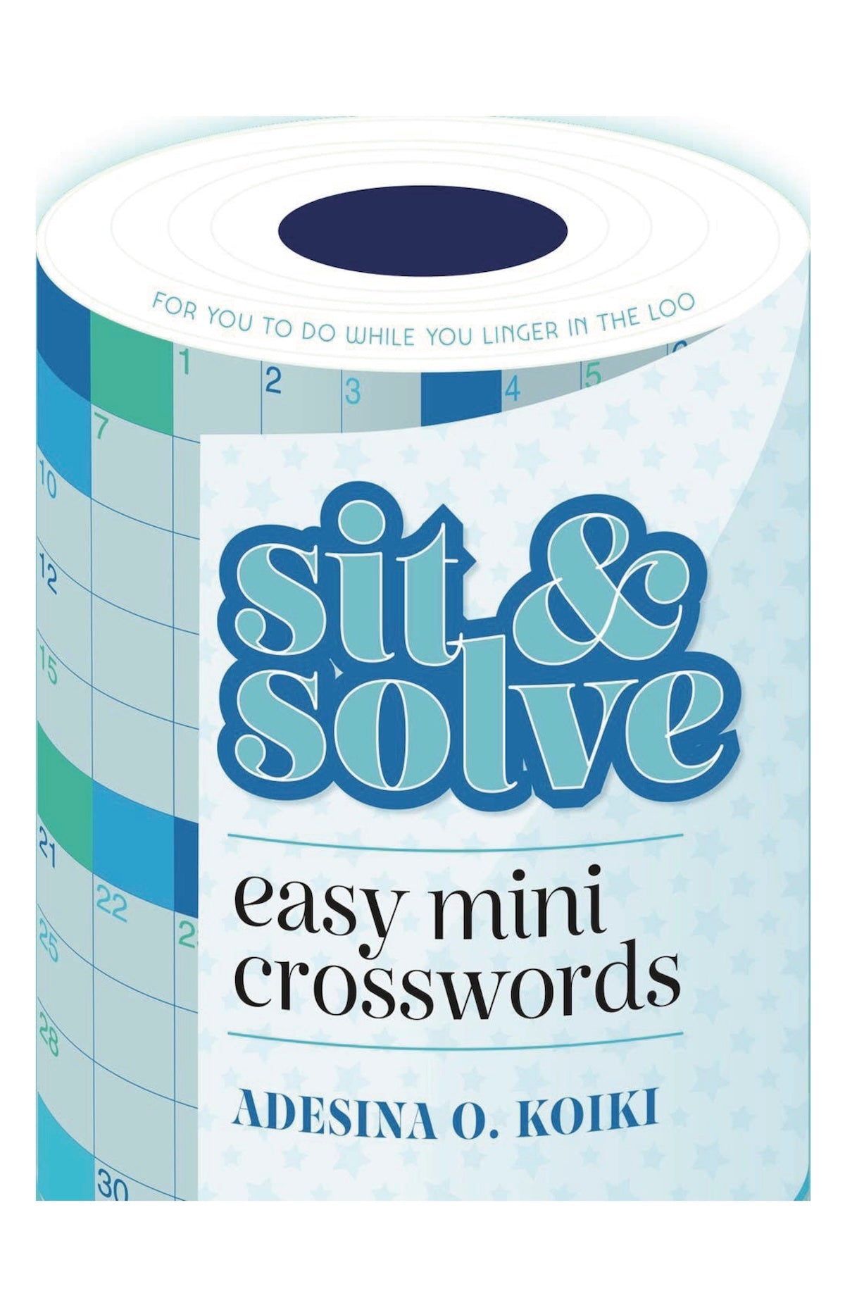 Sit & Solve Easy Mini Crosswords by Adesina O. Koiki - Foxy’s