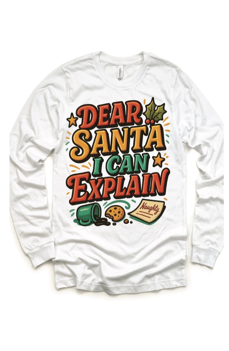 Dear Santa I Can Explain Christmas Shirt - Christmas Tee - Foxy’s