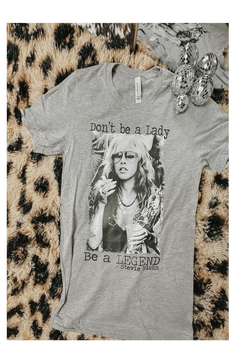 Don't Be a Lady, Be a Legend Graphic Tee - Foxy’s