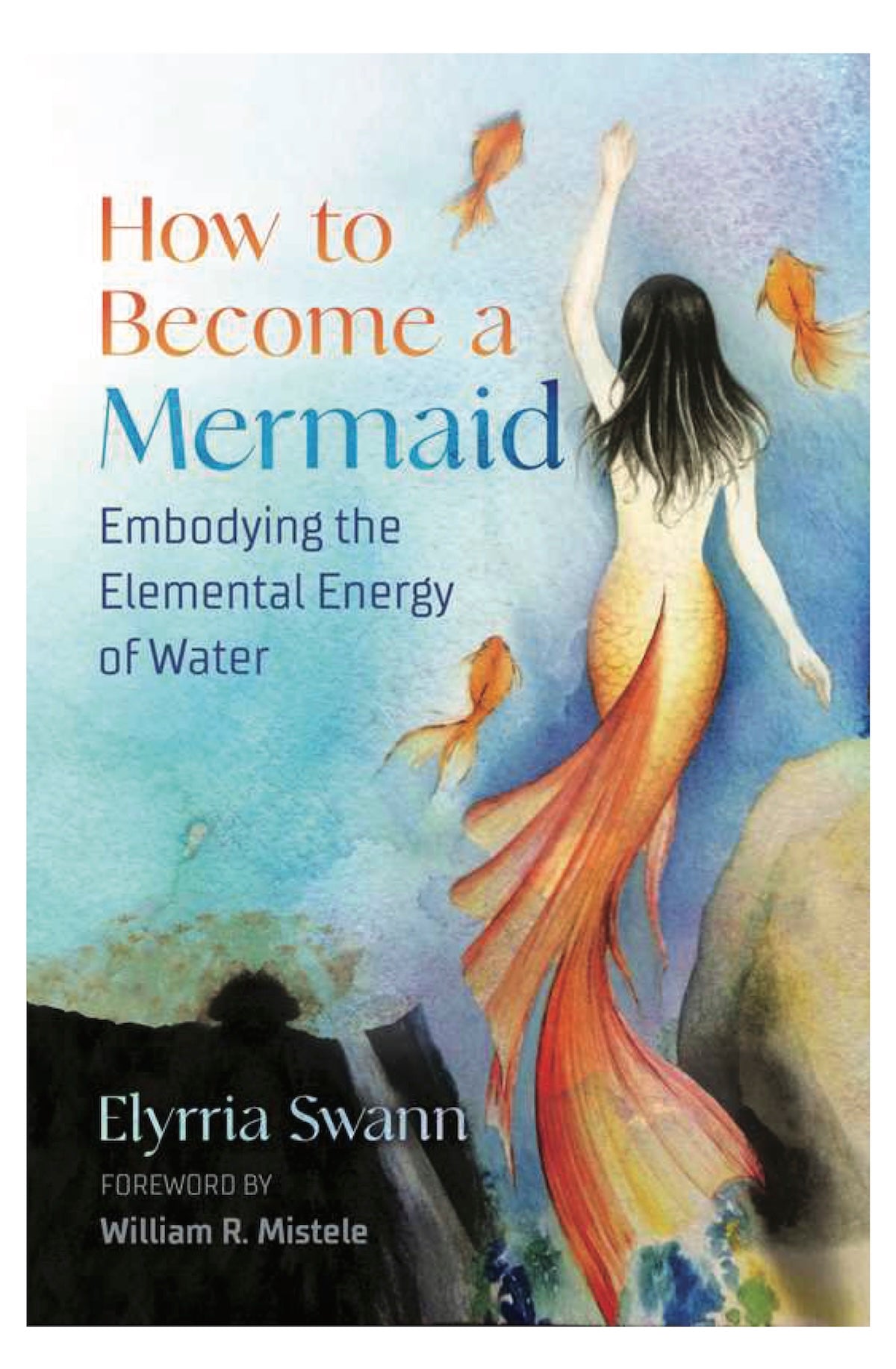 How to Become a Mermaid by Elyrria Swann - Foxy’s