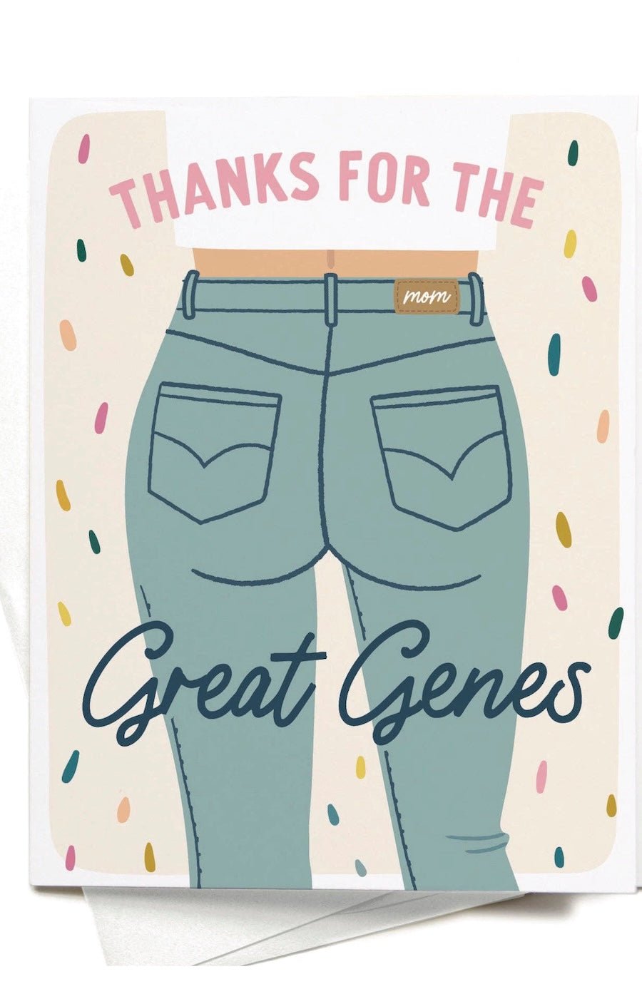 Thanks for the Great Genes Mom Jeans Greeting Card - Foxy’s