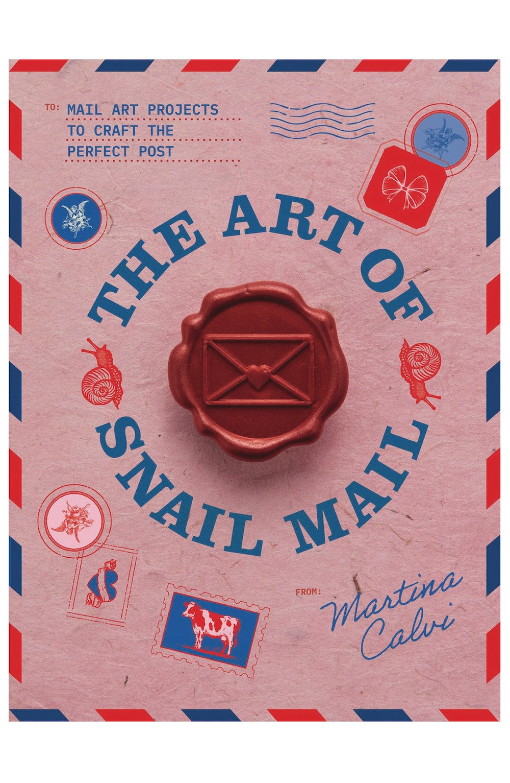 The Art of Snail Mail book cover by Martina Calvi, featuring a vintage airmail envelope design with a central brown wax seal motif and blue title text.