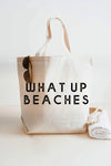 large what up beaches beach tote bag
